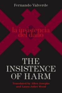 The Insistence of Harm av Fernando Valverde