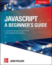 JavaScript: A Beginner's Guide, Fifth Edition av John Pollock