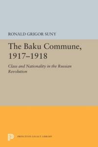 The Baku Commune, 1917-1918 av Ronald Grigor Suny