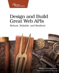 Design and Build Great Web APIs av Mike Amundsen