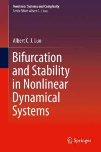 Bifurcation and Stability in Nonlinear Dynamical Systems av Albert C. J. Luo