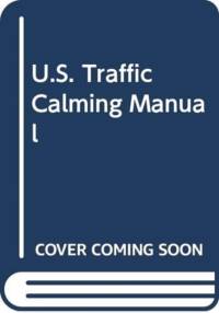 U.S. Traffic Calming Manual av Reid Ewing