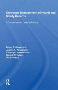 Corporate Management of Health and Safety Hazards av Roger E. Kasperson