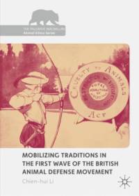 Mobilizing Traditions in the First Wave of the British Animal Defense Movement av Chien-hui Li
