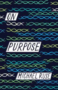 On Purpose av Michael Ruse