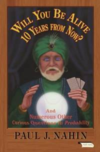 Will You Be Alive 10 Years from Now? av Paul J. Nahin