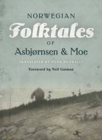 The Complete and Original Norwegian Folktales of Asbjørnsen and Moe av Peter Christen Asbjørnsen