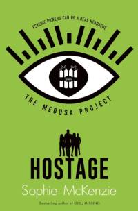 The Medusa Project: The Hostage av Sophie McKenzie