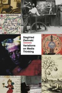 Variations on Media Thinking av Siegfried Zielinski