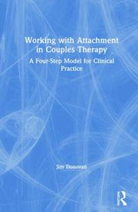 Working with Attachment in Couples Therapy av Jim Donovan