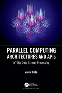 Parallel Computing Architectures and APIs av Vivek (Corporate IT Strategy Consultant Kale