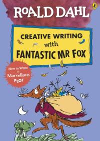 Roald Dahl Creative Writing with Fantastic Mr Fox: How to Write a Marvellous Plot av Roald Dahl