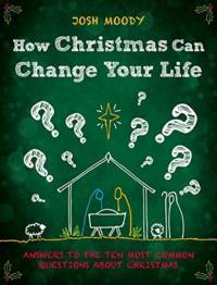 How Christmas Can Change Your Life av Josh Moody