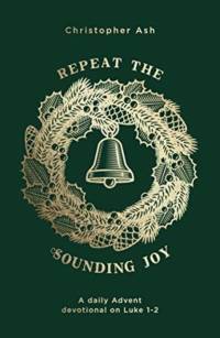 Repeat the Sounding Joy av Christopher Ash