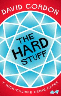 The Hard Stuff av Gordon David Gordon