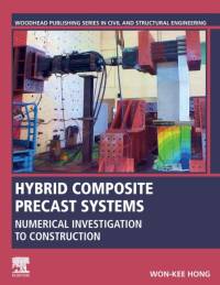 Hybrid Composite Precast Systems av Won-Kee (Dr. Won-Kee Hong is a professor of Architectural Engineering at Kyung Hee University Hong
