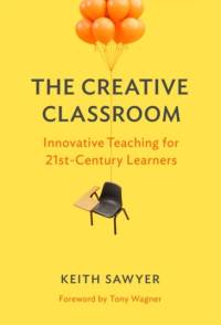 The Creative Classroom av Keith Sawyer