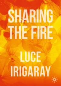 Sharing the Fire av Luce Irigaray