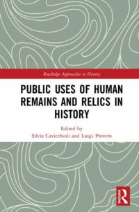 Public Uses of Human Remains and Relics in History