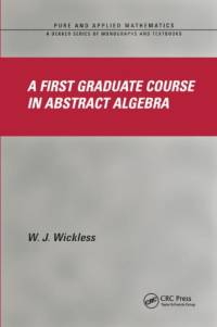 A First Graduate Course in Abstract Algebra av W.J. (University of Connecticut Wickless