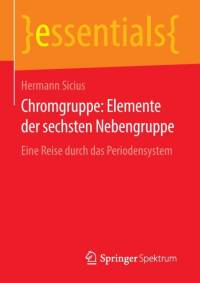 Chromgruppe: Elemente Der Sechsten Nebengruppe av Hermann Sicius