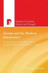 Jerome and His Modern Interpreters av Christopher C Knight
