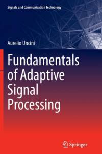 Fundamentals of Adaptive Signal Processing av Aurelio Uncini