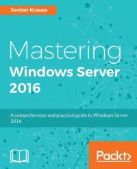 Mastering Windows Server 2016 av Jordan Krause