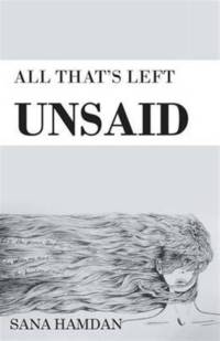 All That's Left Unsaid av Sana Hamdan