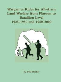 Wargames Rules for All-Arms Land Warfare from Platoon to Battalion Level. av Phil Barker