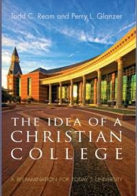 The Idea of a Christian College av Perry L Glanzer