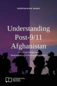 Understanding Post-9/11 Afghanistan av Deepshikha Shahi