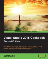 Visual Studio 2015 Cookbook - by Jeff Martin
