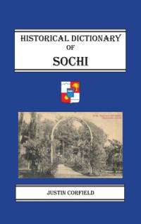 Historical Dictionary of Sochi av Justin Corfield