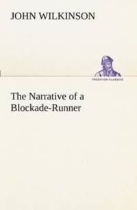 Narrative of a Blockade-Runner av John Wilkinson