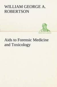 Aids to Forensic Medicine and Toxicology av W G Aitchison Robertson