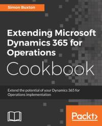 Extending Microsoft Dynamics 365 for Operations Cookbook av Simon Buxton
