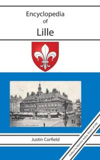 Encyclopedia of Lille av Justin Corfield
