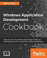 Windows Application Development Cookbook av Marcin Jamro