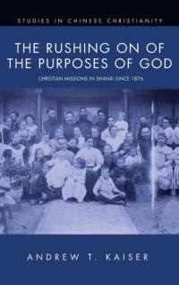 The Rushing on of the Purposes of God av Andrew T Kaiser