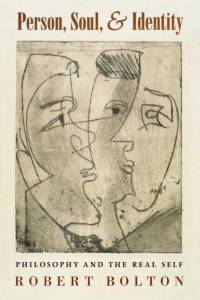 Person, Soul, and Identity av Robert (Rutgers University) Bolton