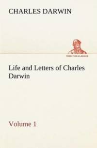 Life and Letters of Charles Darwin - Volume 1 av Professor Charles (University of Sussex) Darwin