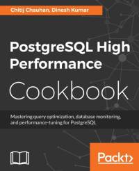 PostgreSQL High Performance Cookbook av Dinesh Kumar
