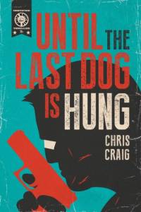 Until the Last Dog Is Hung av Cap Craig