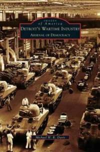 Detroit's Wartime Industry av Michael W R Davis