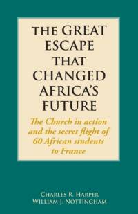 Great Escape That Changed Africa's Future av Charles R Harper