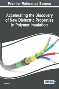 Accelerating the Discovery of New Dielectric Properties in Polymer Insulation av Boxue Du