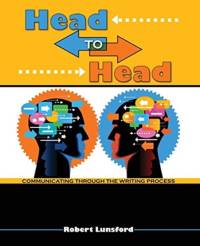 Head to Head: Communicating through the Writing Process av Robert Lunsford