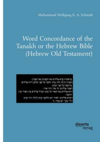 Word Concordance of the Tanakh or the Hebrew Bible (Hebrew Old Testament) av Muhammad Wolfgang G a Schmidt