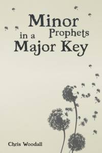 Minor Prophets in a Major Key av Chris Woodall